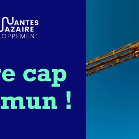 « Faire cap commun ! » : Un nouvel univers de communication pour Nantes Saint-Nazaire Développement